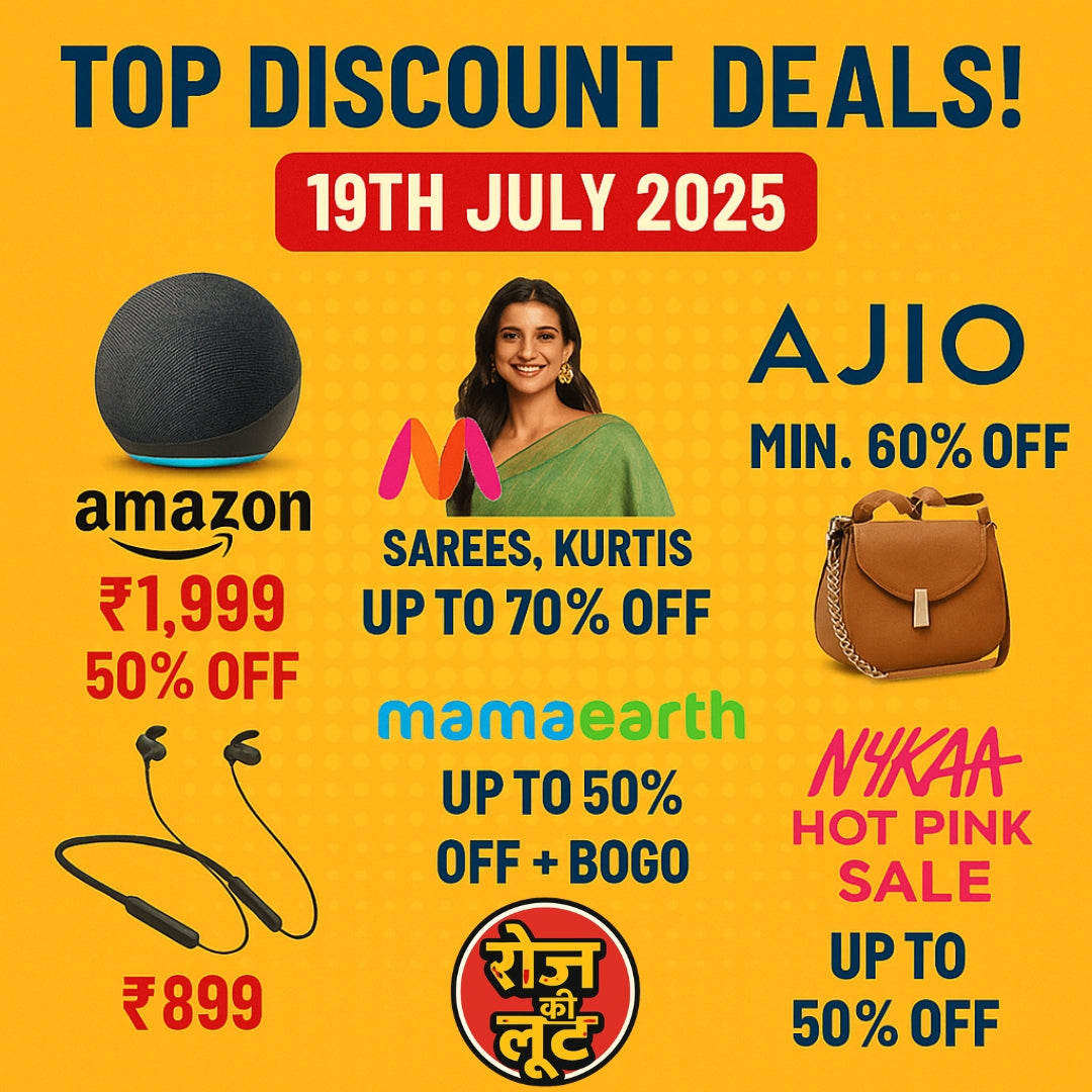 Roz Ki Loot Discount Deals - 19 July 2025 (English + Hindi)