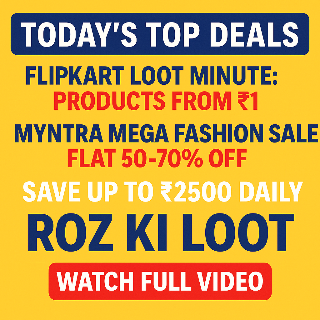 📢 Roz Ki Loot – 11th July 🔥 Save up to ₹2500 Today!
