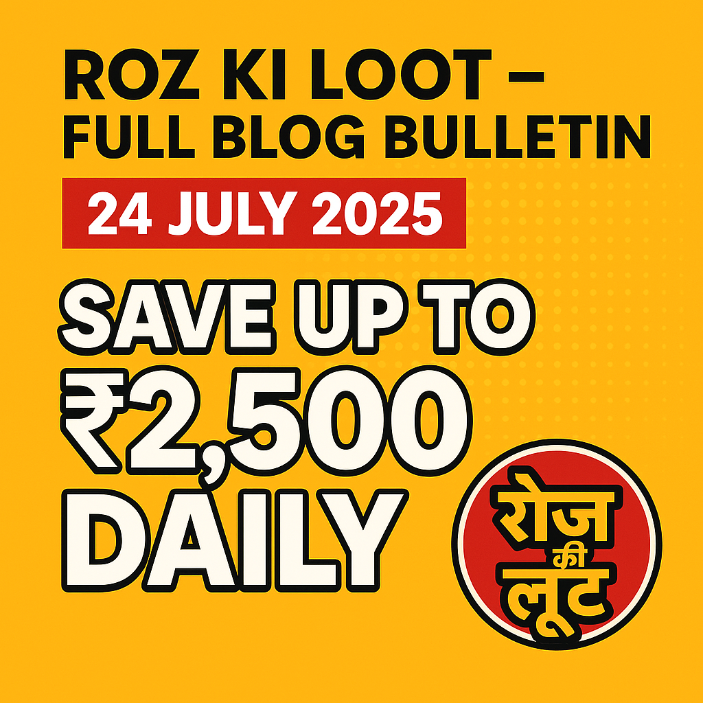 Roz Ki Loot Long Bulletin -24th July 2025
